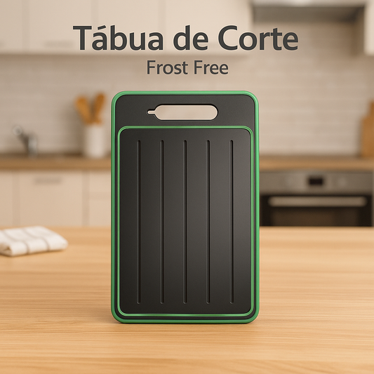 Tábua de Corte Frost Free